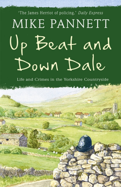 Book cover of: Up Beat and Down Dale: Life and Crimes in the Yorkshire Countryside
