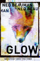 Book cover of: Glow. By: Ned Beauman