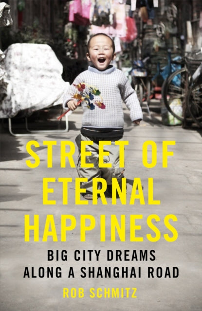 Book cover of: Street of Eternal Happiness. By: Rob Schmitz