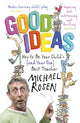 Book cover of: Good Ideas. By: Michael Rosen