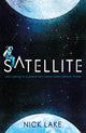 Book cover of: Satellite. By: Nick Lake