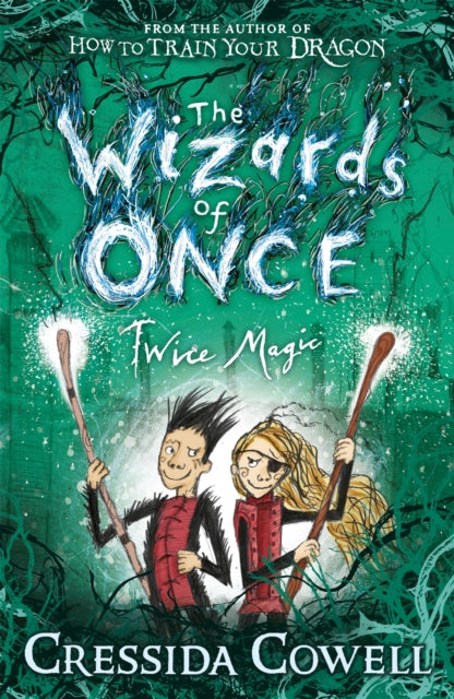 Wizards of Once: Twice Magic, Book 2 9781444941432 Cressida Cowell