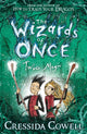 Wizards of Once: Twice Magic, Book 2 9781444941432 Cressida Cowell