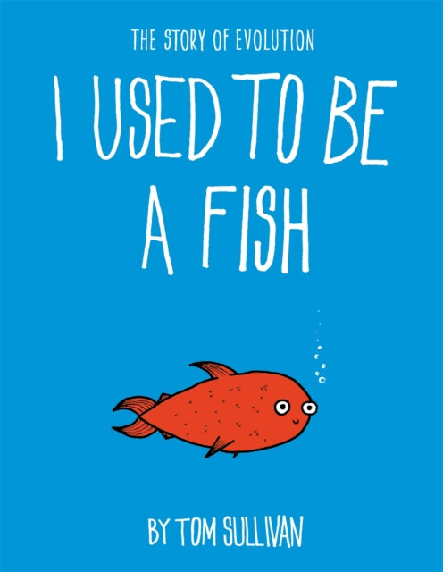 Book cover of: I Used to Be a Fish. By: Sullivan, Tom