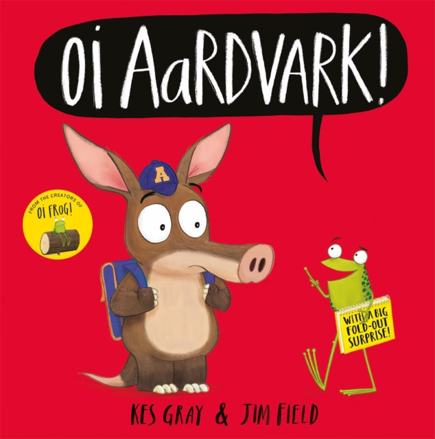 Book cover of: Oi Aardvark!. By: Kes Gray