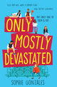 Book cover of: Only Mostly Devastated. By: Sophie Gonzales