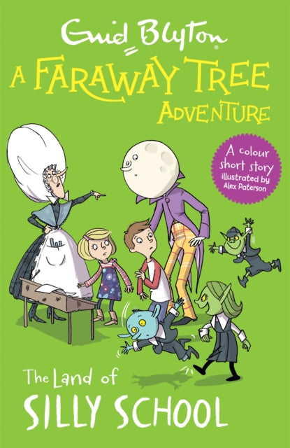 Faraway Tree Adventure: The Land of Silly School, Colour Short Stories 9781444959871 Enid Blyton