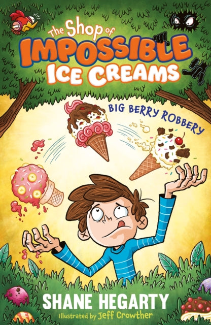 Shop of Impossible Ice Creams: Big Berry Robbery, Book 2