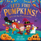 Let's Find Pumpkins!, With Lift-the-Flap Surprises 9781444964158 Chris Jevons