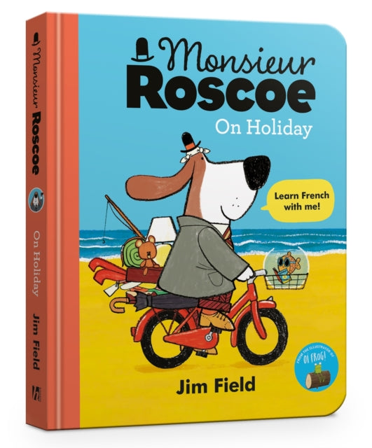 Book cover of: Monsieur Roscoe on Holiday Board Book. By: Jim Field