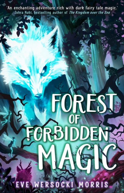 Forest of Forbidden Magic, A spooky supernatural spine-tingling mystery of dark magic 9781444973686 Eve Wersocki Morris