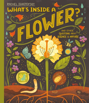 What's Inside a Flower?, And other questions about science and nature