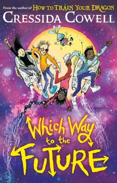 Which Way To The Future, The out-of-this-world new series from the author of HOW TO TRAIN YOUR DRAGON