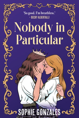 Nobody in Particular, A scandalous sapphic royal romance from the bestselling co-author of If This Gets Out