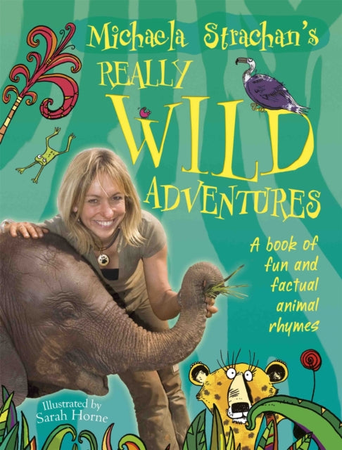 Book cover of: Michaela Strachan's Really Wild Adventures: A book of fun and factual animal rhymes