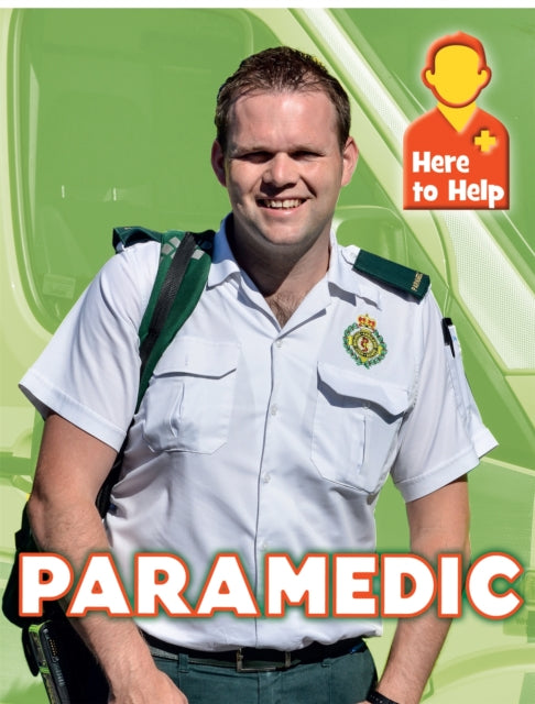 Book cover of: Here to Help: Paramedic. By: Rachel Blount