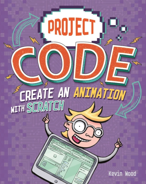 Book cover of: Project Code: Create An Animation with Scratch. By: Kevin Wood