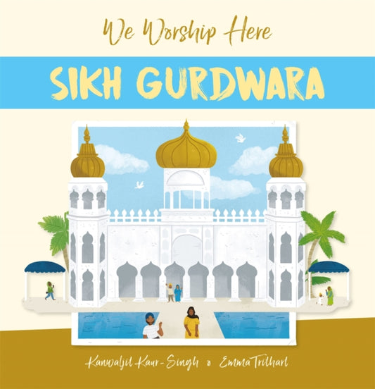 Book cover of: We Worship Here: Sikh Gurdwara. By: Kanwaljit Kaur-Singh