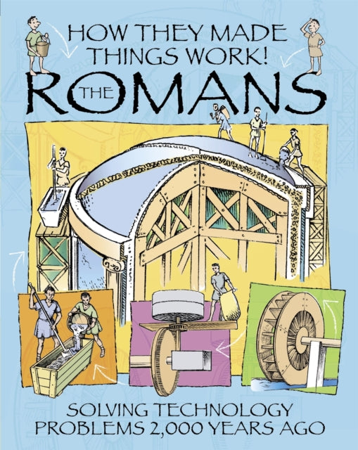 Book cover of: How They Made Things Work: Romans. By: Richard Platt