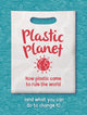 Book cover of: Plastic Planet. By: Georgia Amson-Bradshaw