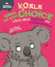 Book cover of: Behaviour Matters: Koala Makes the Right Choice. By: Sue Graves