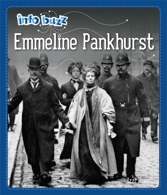 Book cover of: Info Buzz: Famous People: Emmeline Pankhurst. By: Izzi Howell