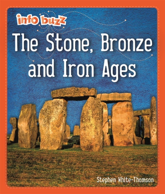 Book cover of: Info Buzz: Early Britons: The Stone, Bronze and Iron Ages. By: Stephen White-Thomson