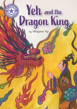 Reading Champion: Yeh and the Dragon King, Independent Reading Purple 8