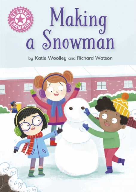 Book cover of: Reading Champion: Making a Snowman. By: Katie Woolley