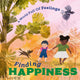 Book cover of: World Full of Feelings: Finding Happiness. By: Louise Spilsbury