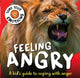 Book cover of: Tame Your Emotions: Feeling Angry. By: Susie Williams