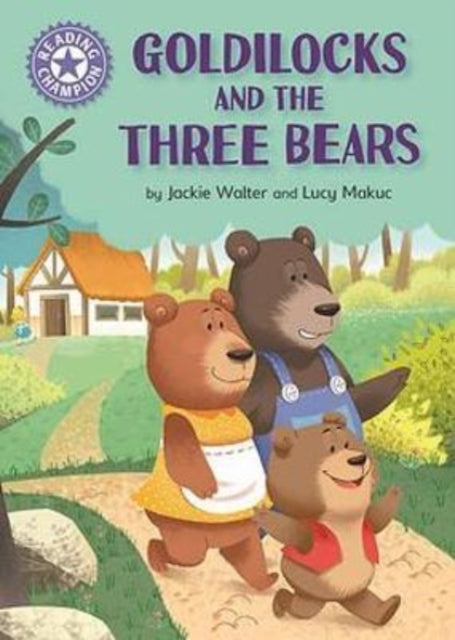 Book cover of: Reading Champion: Goldilocks and the Three Bears. By: Jackie Walter