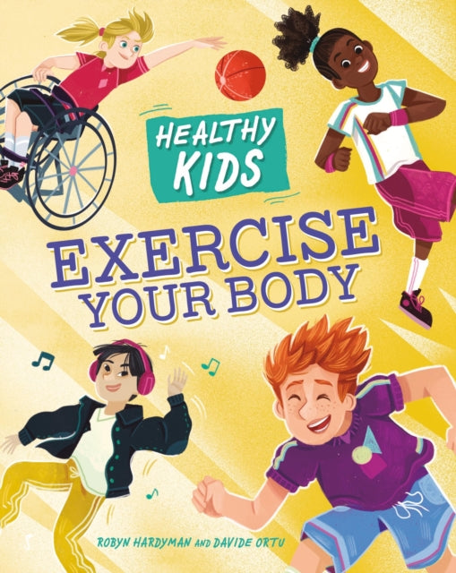 Book cover of: Healthy Kids: Exercise Your Body. By: Robyn Hardyman