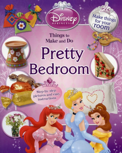 Book cover of: Disney Princess Make and Do - Pretty Bedroom. By: Disney