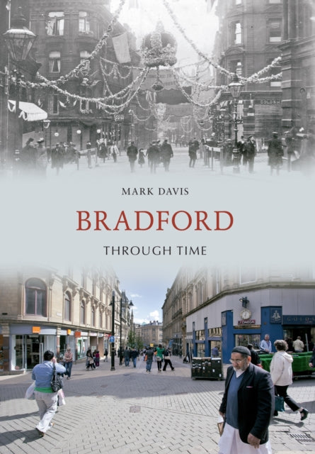 Book cover of: Bradford Through Time. By: Davis, Mark