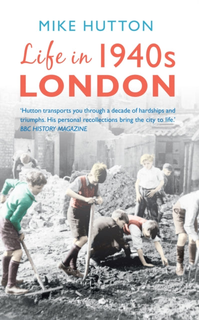Book cover of: Life in 1940s London. By: Mike Hutton