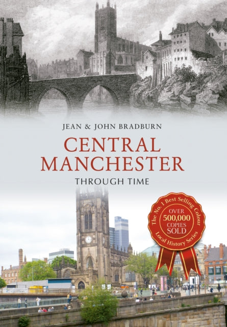 Book cover of: Central Manchester Through Time. By: Jean & John Bradburn