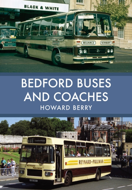 Book cover of: Bedford Buses and Coaches. By: Howard Berry