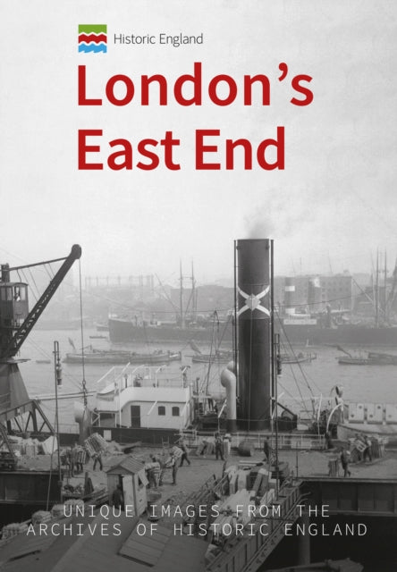 Book cover of: Historic England: London's East End. By: Michael Foley