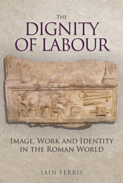Book cover of: Dignity of Labour. By: Iain Ferris