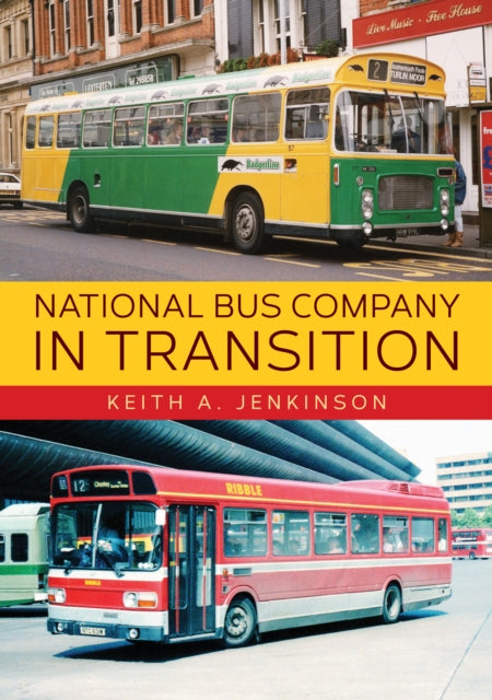 Book cover of: National Bus Company In Transition. By: Keith A. Jenkinson