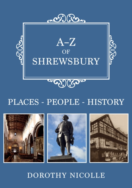 Book cover of: A-Z of Shrewsbury. By: Dorothy Nicolle