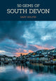 Book cover of: 50 Gems of South Devon. By: Gary Holpin