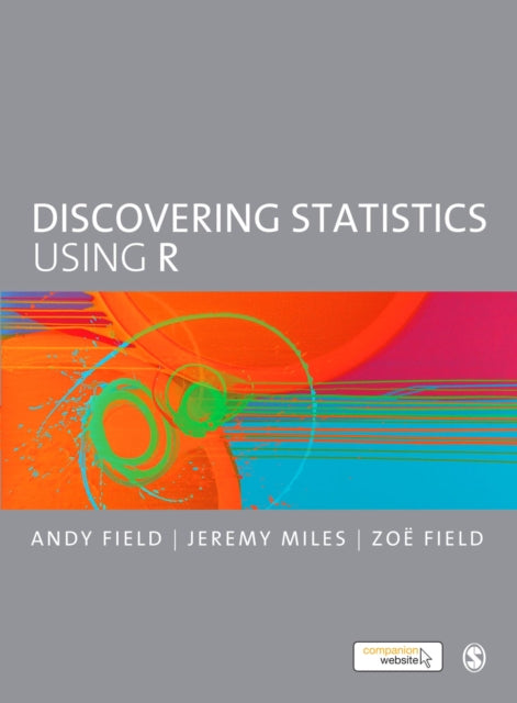 Book cover of: Discovering Statistics Using R. By: Andy P. Field