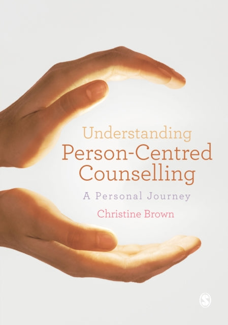 Book cover of: Understanding Person-Centred Counselling. By: Christine Brown
