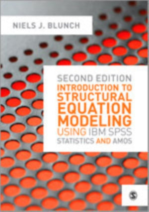 Introduction to Structural Equation Modeling Using IBM SPSS Statistics and Amos
