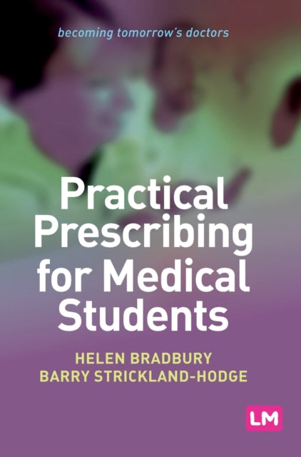 Book cover of: Practical Prescribing for Medical Students. By: Helen Bradbury