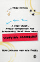 Book cover of: Very Short, Fairly Interesting and Reasonably Cheap Book about Studying Leadership. By: Brad Jackson