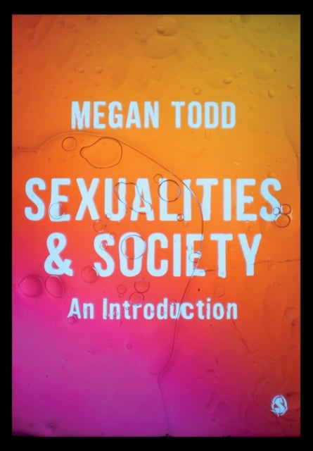 Book cover of: Sexualities and Society. By: Megan Todd