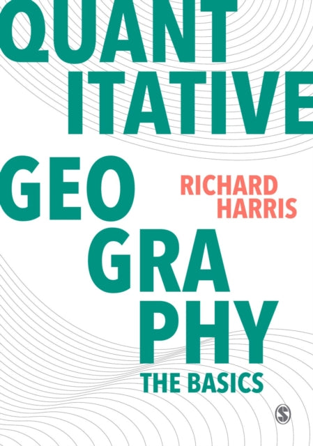 Book cover of: Quantitative Geography. By: Richard Harris